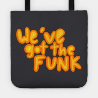 We've got the funk Tote