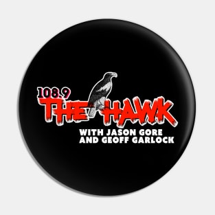 108.9 THE HAWK WITH JASON GORE AND GEOFF GARLOCK Pin