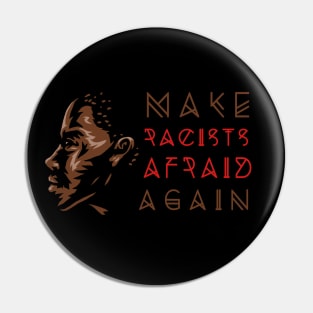 Make Racists Afraid Again Pin