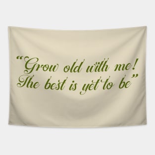 grow old with me Tapestry