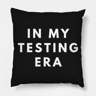 In My Testing Era Pillow