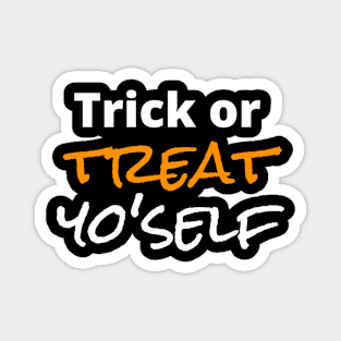 Halloween: Trick or Treat Yo Self Magnet