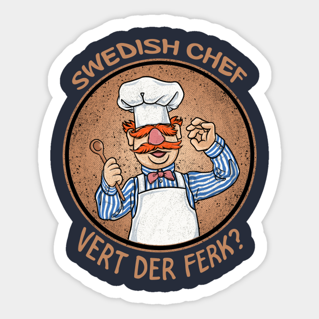 swedish chef vert der ferk - Vert Der Ferk - Sticker