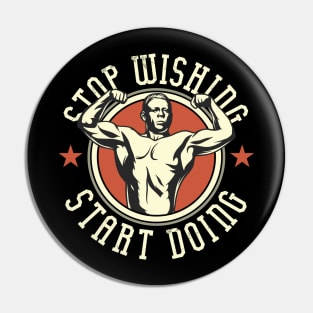 Stop Wishing Start Doing Pin