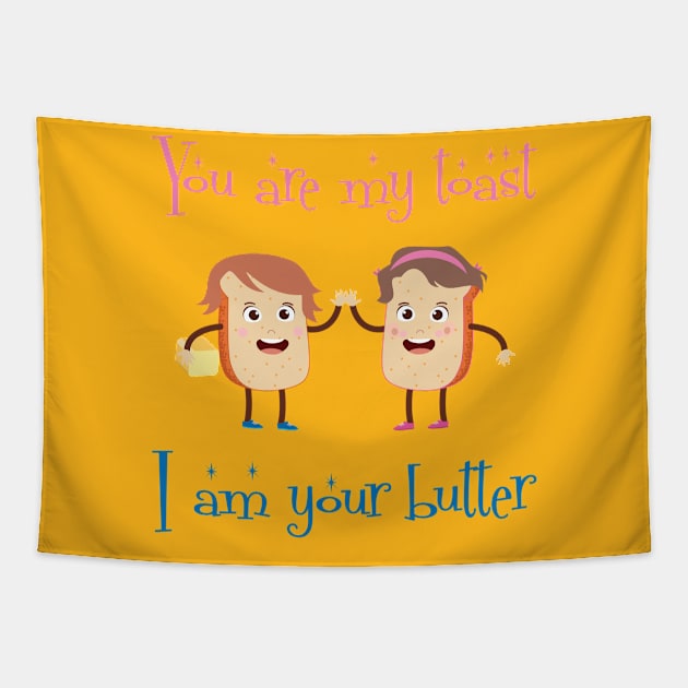 You Are My Toast I Am Your Butter Design Tapestry by STUDIOVO