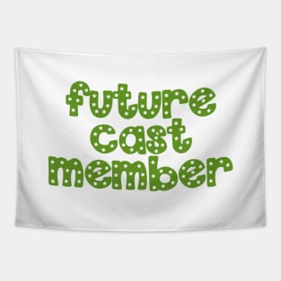 Future Cast Member Green Tapestry