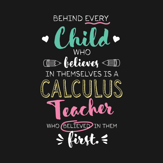 Great Calculus Teacher who believed - Appreciation Quote by BetterManufaktur