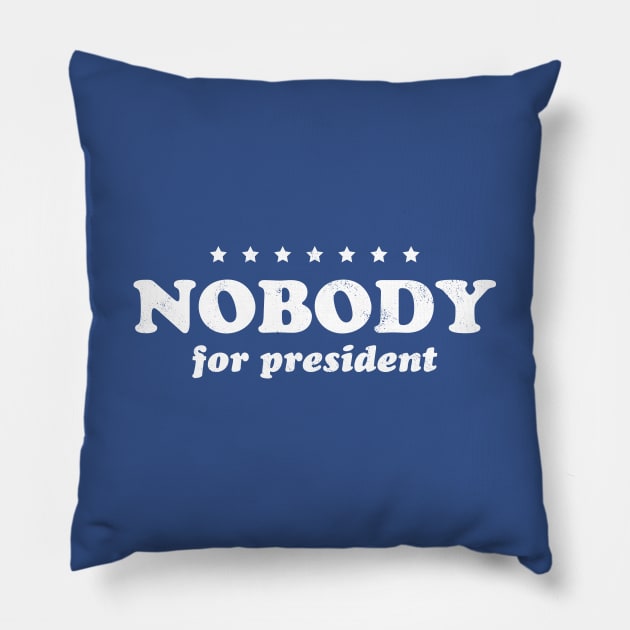 Retro Nobody For President Text (White) Pillow by From The Trail