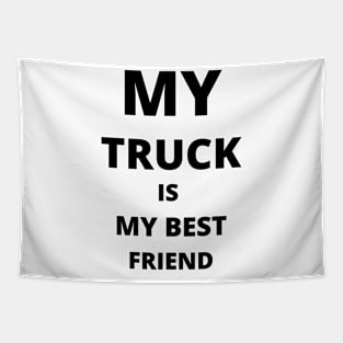 BEST FRIEND - My Truck Is My Best Friend Tapestry