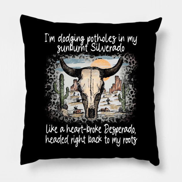 I'm Dodging Potholes In My Sunburnt Silverado Bull Skull Deserts Leopard Pillow by Merle Huisman