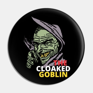 The Cloaked Goblin Pin