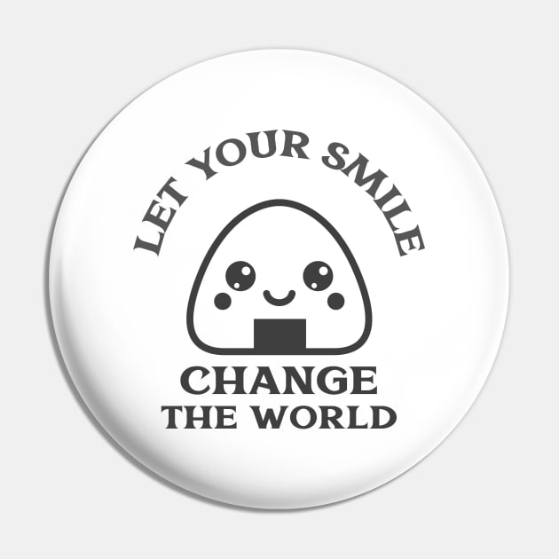Let Your Smile Change The World Pin by Jitesh Kundra