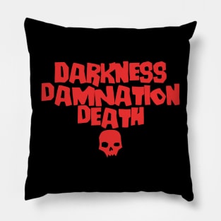 Darkness, Damnation, Death! Pillow