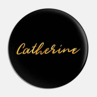 Catherine Name Hand Lettering in Faux Gold Letters Pin