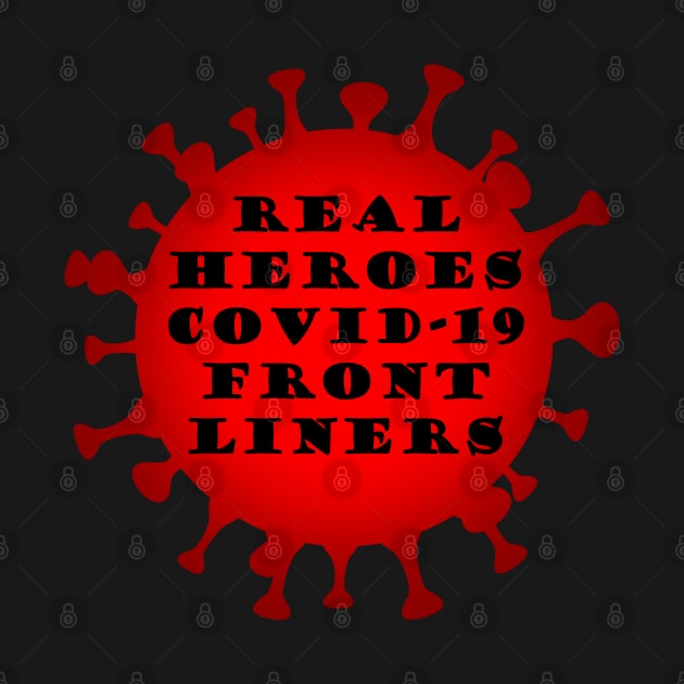 Covid-19 Front Liners Real Heroes. Coronavirus-Nurses-Doctors-Health Care Workers-Thank you by Shirty.Shirto