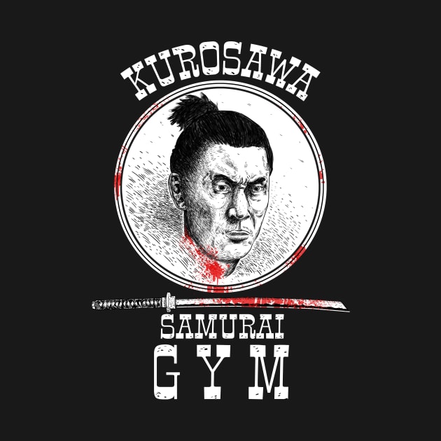 Kurosawa Samurai Gym by caravantshirts