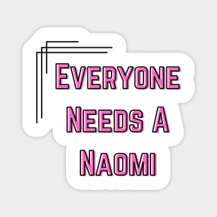 Naomi Name Design Everyone Needs A Naomi Magnet