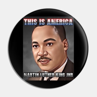 This Is America - Martin Luther King Jnr Pin