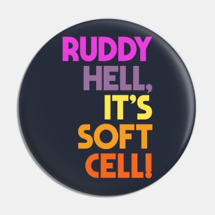 Ruddy Hell, It's Soft Cell! Alan Partridge Quote Pin