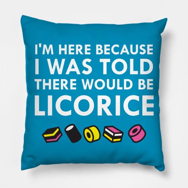 I Was Told There Would Be Black Licorice Pillow by FlashMac