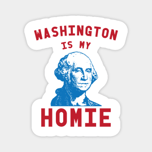 Washington Is My Homie - 4th of July Magnet