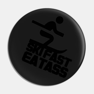 Ski Fast Eat Ass Pin