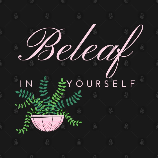 Beleaf in Yourself House Plant by MalibuSun