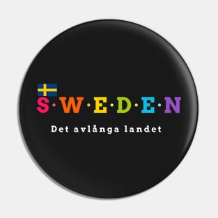 Sweden, The Elongated Country. Det avlånga landet. (flag version) Pin