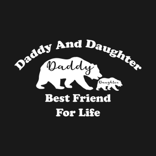 daddy and daughter best friends T-Shirt