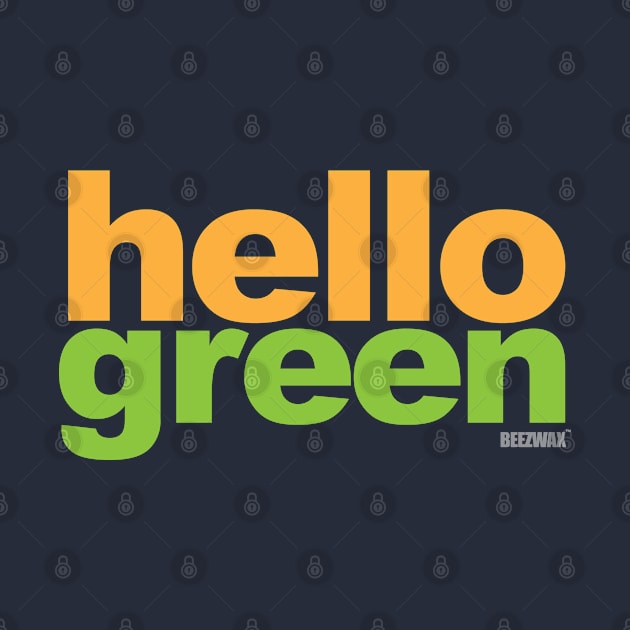 "Hello Gree"n by BraeonArt by BeezWax