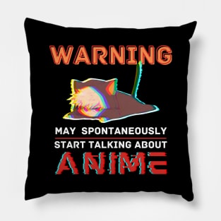 Warning May Spontaneously Start Talking About Anime Pillow