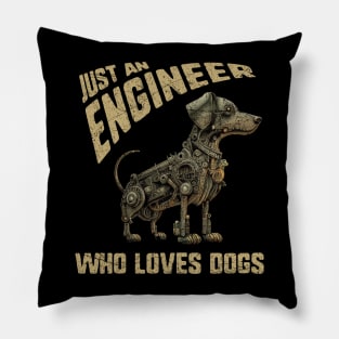 Just an Engineer Who Loves Dogs Pillow