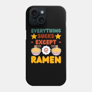 Everything Sucks Except Ramen, Cute Design Phone Case