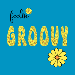 Feelin' Groovy T-Shirt