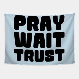 PRAY WAIT TRUST Tapestry