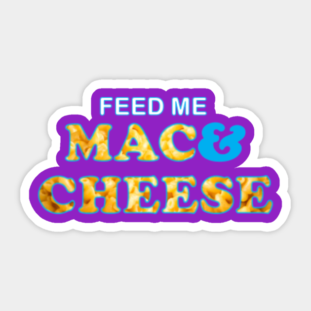 Feed Me Mac & Cheese - Kids - Sticker