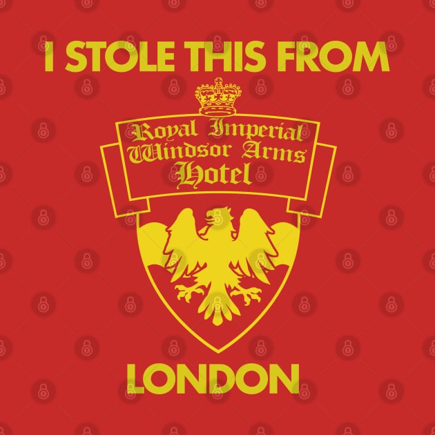 Property of Royal Imperial Windsor Arms by PopCultureShirts