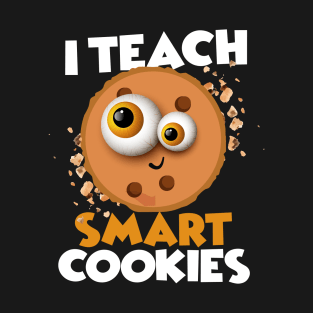 i teach smart cookies T-Shirt