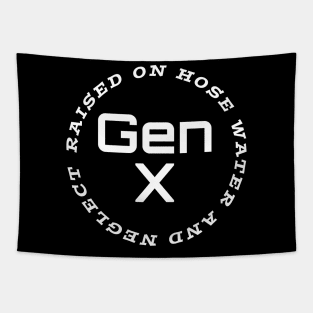 Gen x raised on hose water and neglect Tapestry