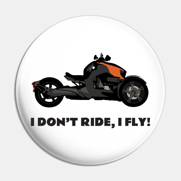 I don't ride, I fly! Can-Am Ryker orange Edit Pin by WiredDesigns