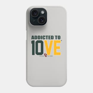 Addicted to 10VE™ Phone Case