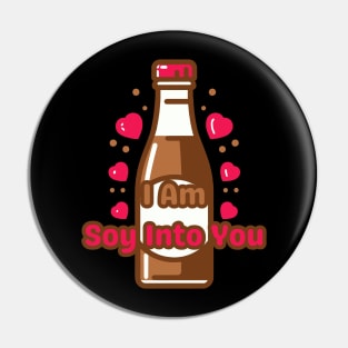 I Am Soy Into You | Cute Soy Sauce Pun | Valentine's Gift Ideas for Couples Pin