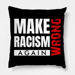 Make Racism Wrong Again Saying Design Pillow