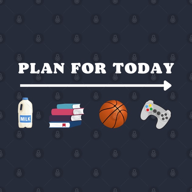 PLAN FOR TODAY MILK SCHOOL BASKETBALL GAMING FUNNY by Metavershort