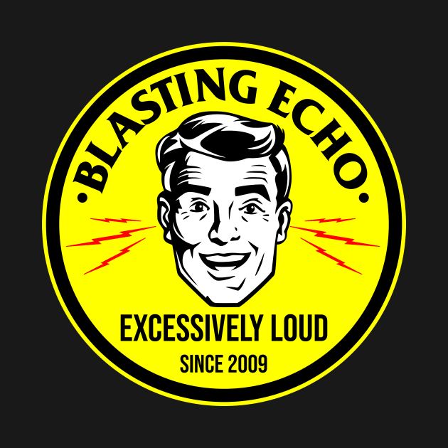 BLASTING ECHO EXCESSIVELY LOUD yellow black by BlastingEcho