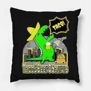 TACO&BEEROSAURUS | FUNNY TACOS AND BEER GIFTS FOR CINCO DE MAYO Pillow