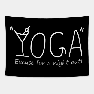 YOGA "Excuse for a night out!" white text Tapestry