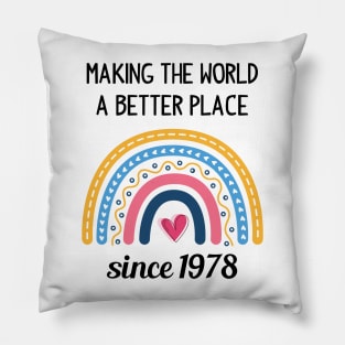 Making The World Better Since 1978 Pillow