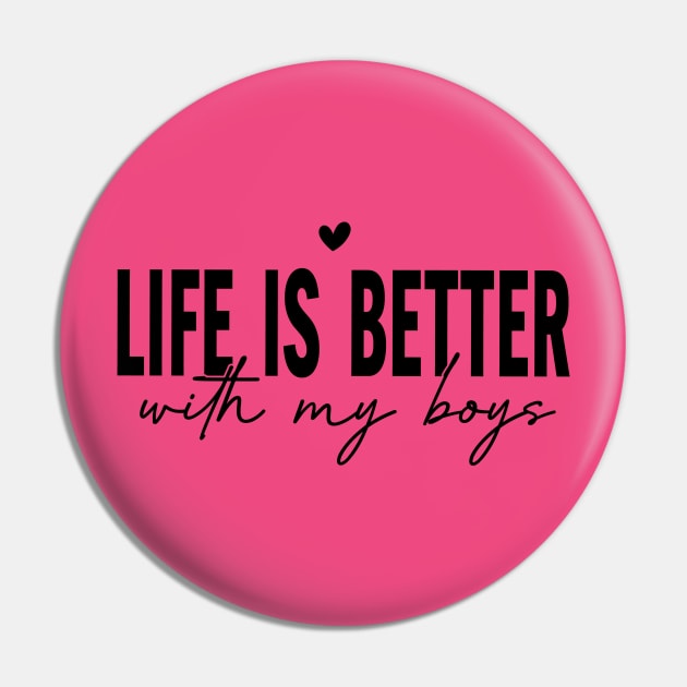 Life is better with my boys; mom; dad; mom of boys; dad of boys; all sons; sons; boys; mothers day gift; fathers day gift; gift for mom; gift for dad; mother; father; gift from son; Pin by Be my good time