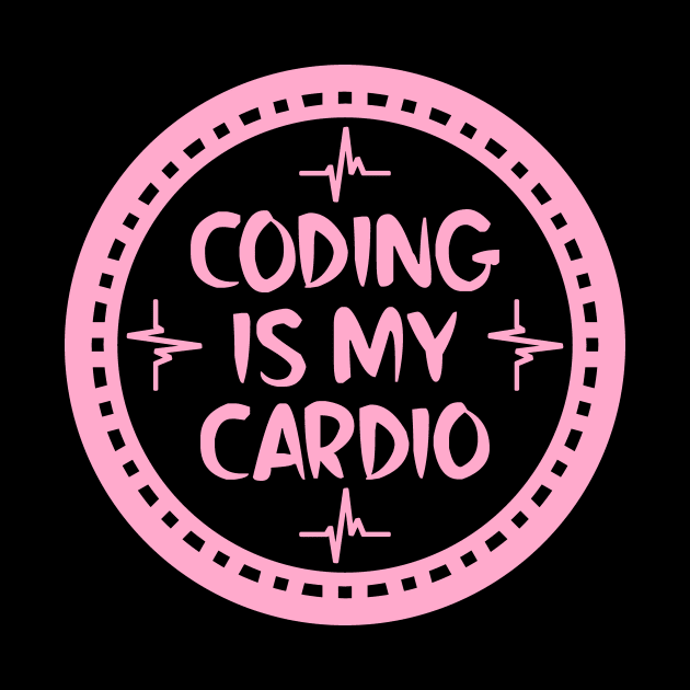 Coding Is My Cardio by colorsplash